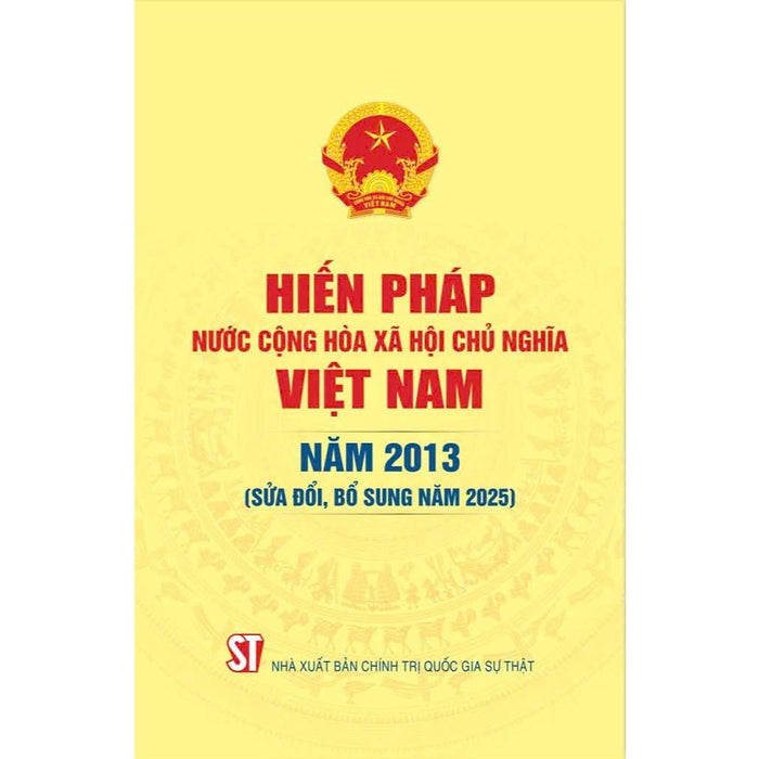 Hiến Pháp Nước Cộng Hòa Xã Hội Chủ Nghĩa Việt Nam Năm 2013 ( Sửa Đổi, Bổ Sung Năm 2025)