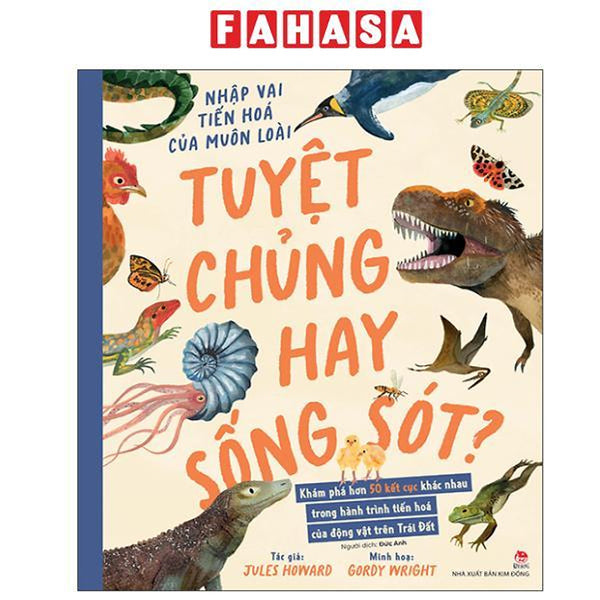 Sách - Nhập Vai Tiến Hoá Của Muôn Loài - Tuyệt Chủng Hay Sống Sót?
