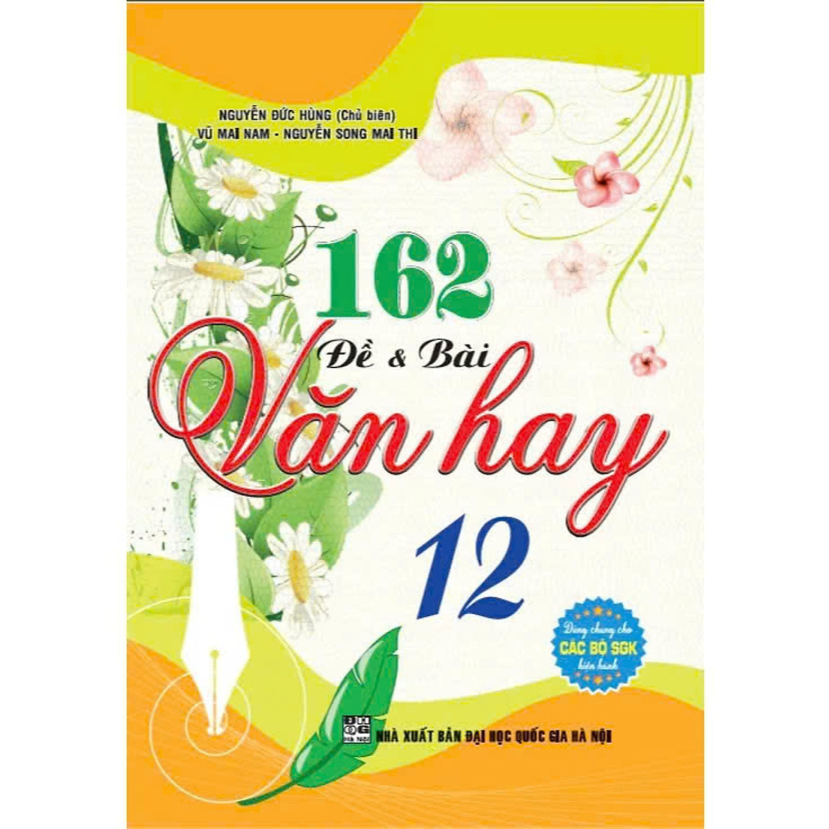 Sách - 162 Đề Và Bài Văn Hay 12 (Dùng Chung Các Bộ Sgk Hiện Hành)