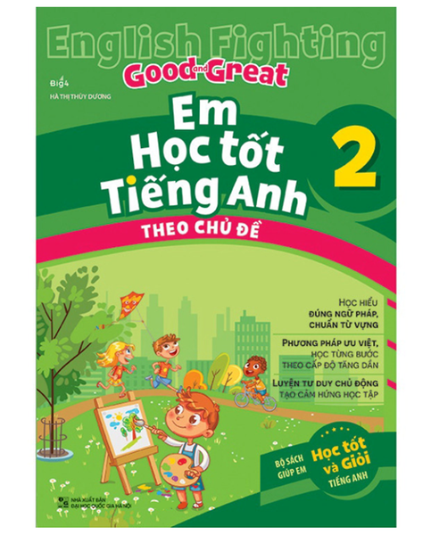 Sách English Fighting Good And Great Em Học Tốt Tiếng Anh Theo Chủ Đề 2 (Mg)