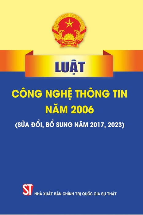 Luật Công Nghệ Thông Tin Năm 2006 (Sửa Đổi, Bổ Sung Năm 2017, 2023)