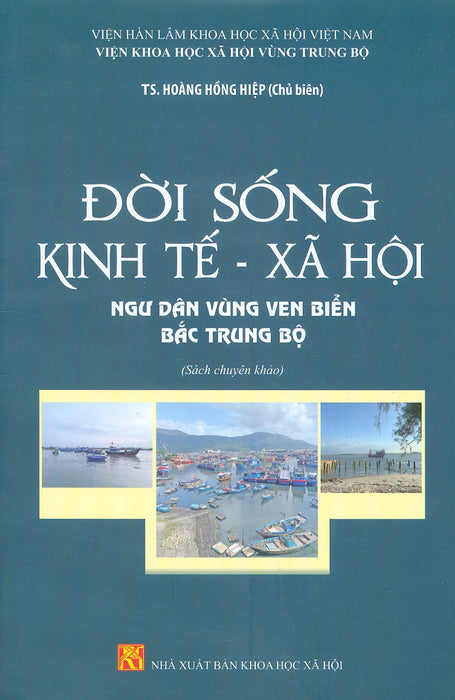 Đời Sống Kinh Tế - Xã Hội Ngư Dân Vùng Ven Biển Bắc Trung Bộ (Sách Chuyên Khảo)