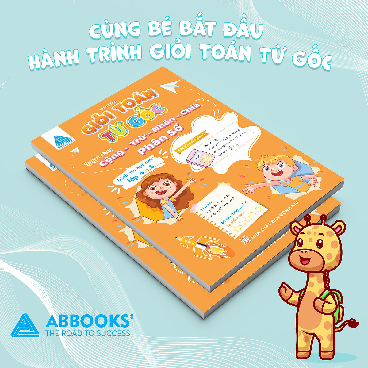 Sách Giỏi Toán Từ Gốc Luyện Chắc Cộng Trừ Nhân Chia Phân Số Lớp 4-5 Abbooks