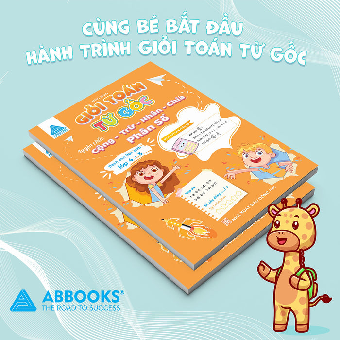 Sách Giỏi Toán Từ Gốc Luyện Chắc Cộng Trừ Nhân Chia Phân Số Lớp 4-5 Abbooks