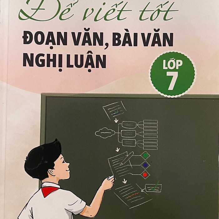 ￼Sách - Để Viết Tốt Đoạn Văn , Bài Văn Nghị Luận Lớp 7