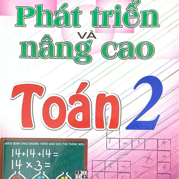 Phát Triển Và Nâng Cao Toán 2 (Theo Chương Trình Giáo Dục Phổ Thông Mới)