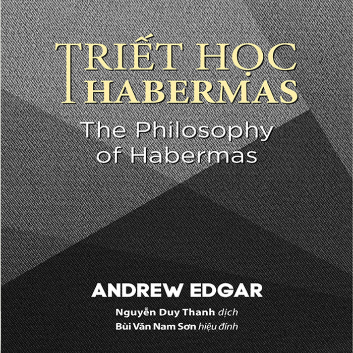 Triết Học Habermas (The Philosophy Of Habermas) - Andrew Edgar