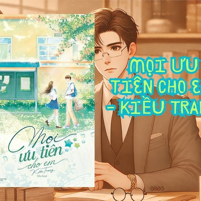 Sách - Mọi Ưu Tiên Cho Em - Kiều Trang - Linh Lan