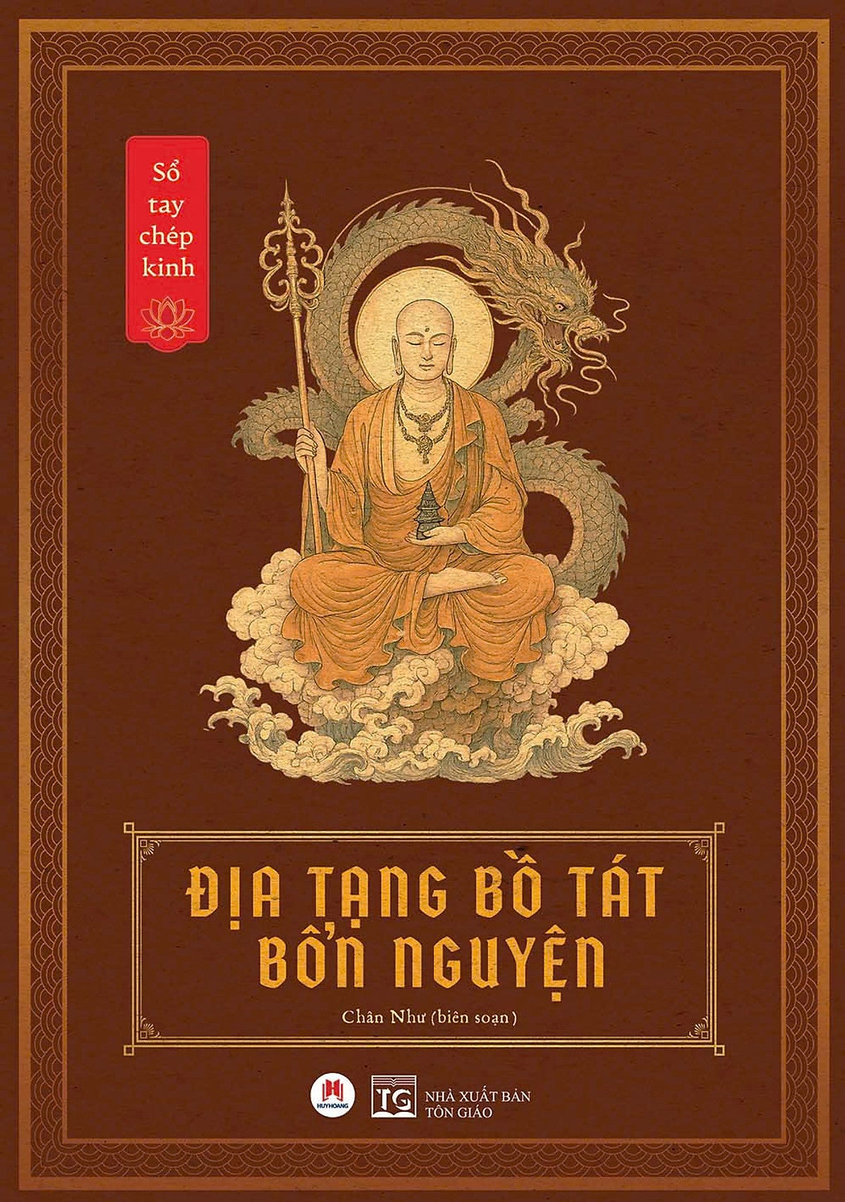 (Sổ Tay Chép Kinh) Địa Tạng Bồ Tát Bổn Nguyện - Chân Như (Biên Soạn) – Huy Hoàng Books – Nxb Tôn Giáo