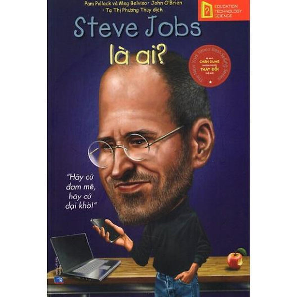 Chân Dung Những Người Thay Đổi Thế Giới - Steve Jobs Là Ai? - Bản Quyền