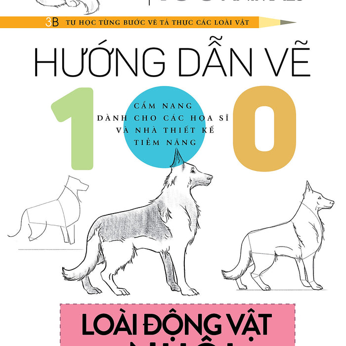 Hướng Dẫn Vẽ 100 Loài Động Vật Nuôi - Drawing Like An Artist - 100 Realistics Animals - Vanlangbooks