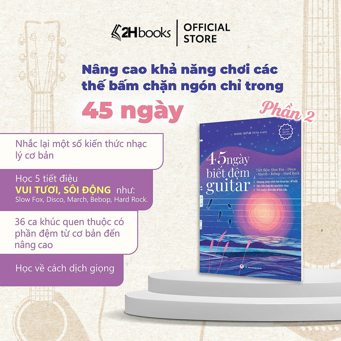 Sách Học Guitar, Sách 45  Ngày Biết Đệm Guitar, Tự Học Guitar Cơ Bản, Giáo Trình Guitar, Học Đàn Guitar- 2Hbooks