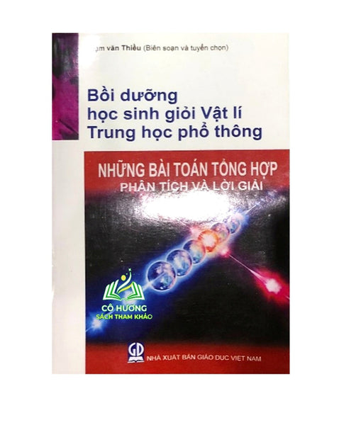 Sách - Bồi Dưỡng Học Sinh Giỏi Vật Lí Thpt (Những Bài Toán Tổng Hợp - Phân Tích Và Lời Giải)