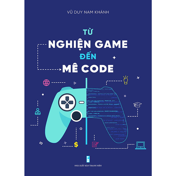 Từ Nghiện Game Đến Mê Code