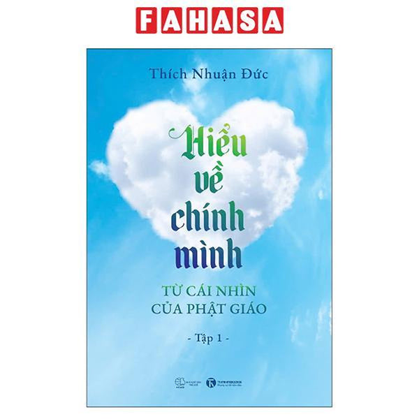 Sách - Hiểu Về Chính Mình Từ Cái Nhìn Của Phật Giáo - Tập 1