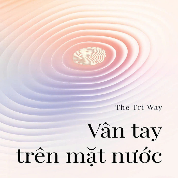 Vân Tay Trên Mặt Nước - The Tri Way (Lê Cao Trí) - Saigon Book