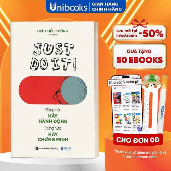 Sách - Just Do It: Đừng Nói Hãy Hành Động, Đừng Hứa Hãy Chứng Minh - Đưa Ước Mơ Vào Hiện Thực - Bizbooks