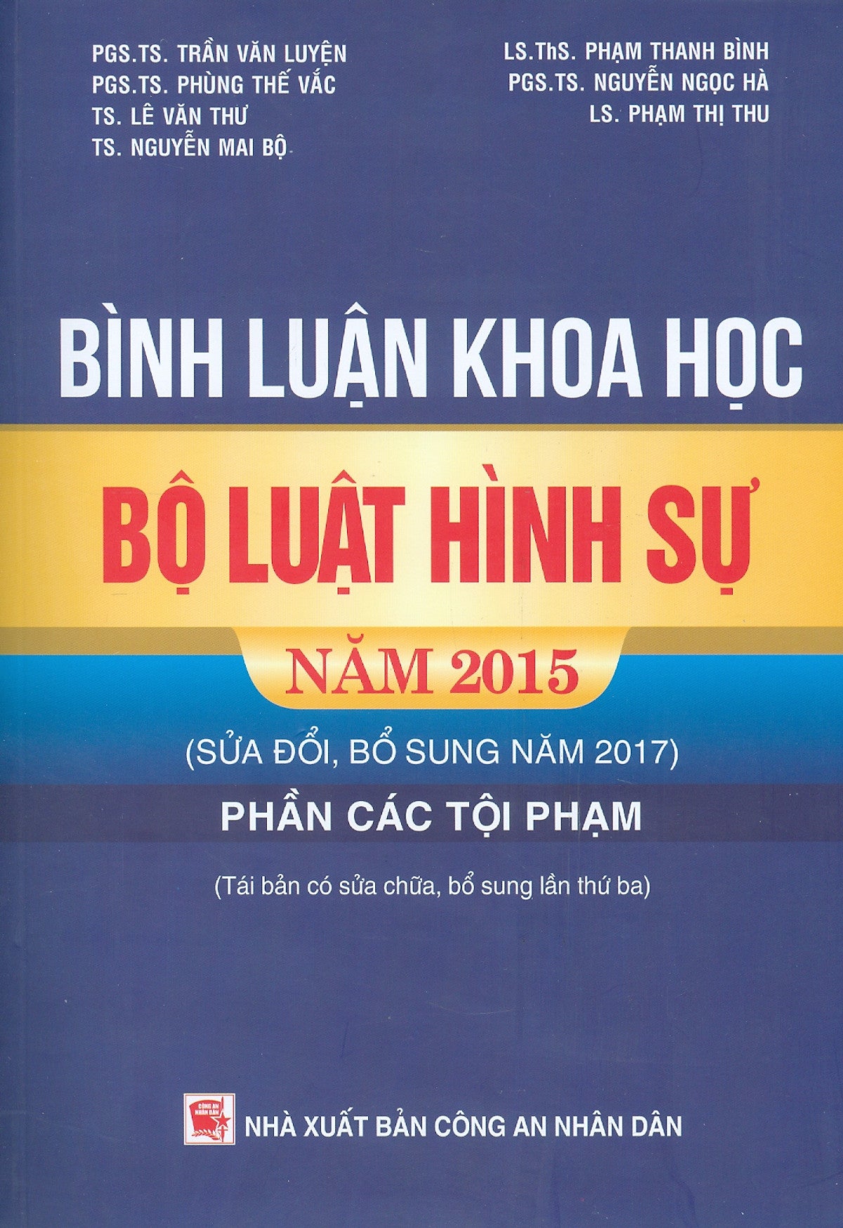 Bình Luận Khoa Học Bộ Luật Hình Sự Năm 2015 (Sửa Đổi, Bổ Sung Năm 2017) - Phần Các Tội Phạm (Tái Bản Có Sửa Chữa, Bổ Sung Lần Thứ Ba)