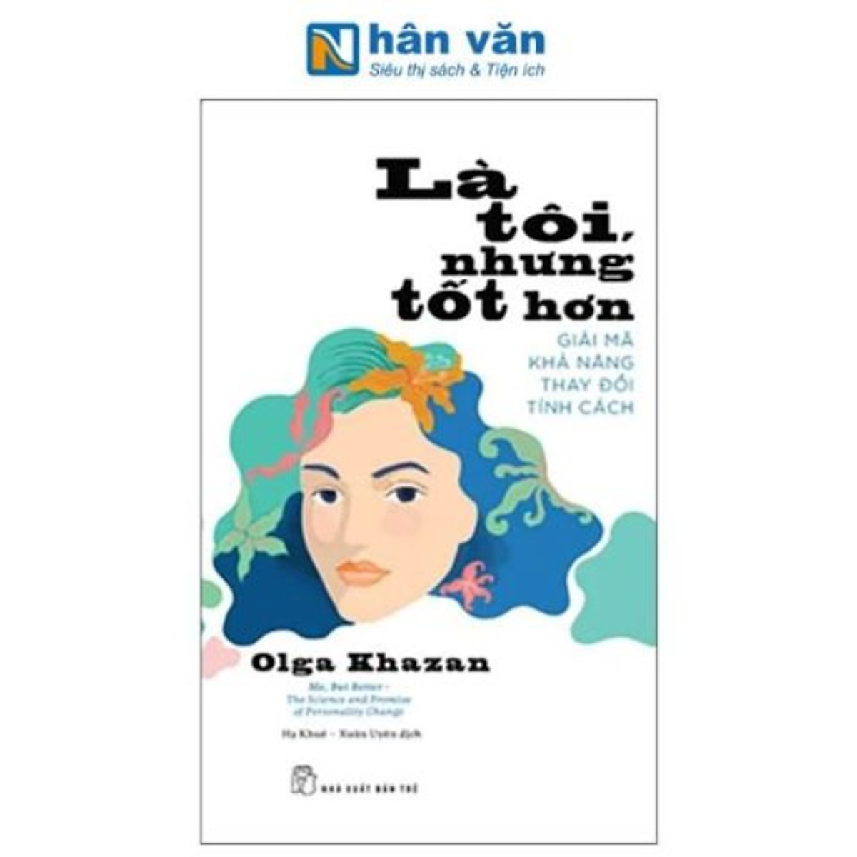Là Tôi, Nhưng Tốt Hơn - Giải Mã Khả Năng Thay Đổi Tính Cách
