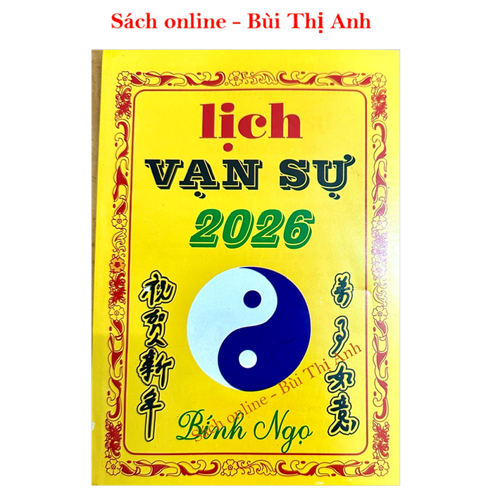 Sách-Lịch Vạn Sự Bính Ngọ 2026-Chọn Ngày Lành Tháng Tốt, Lịch Tết 2026