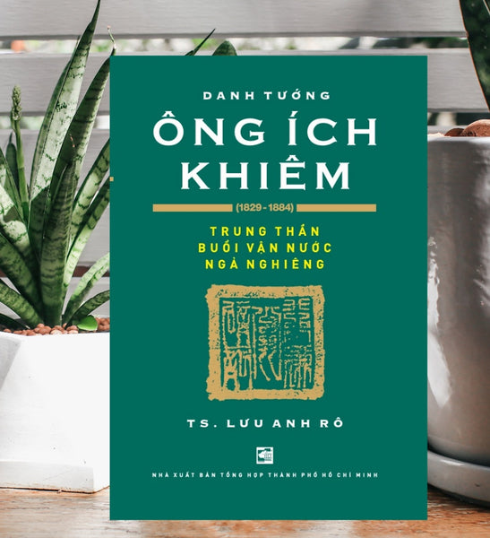 Danh Tướng Ông Ích Khiêm (1829-1884) 230