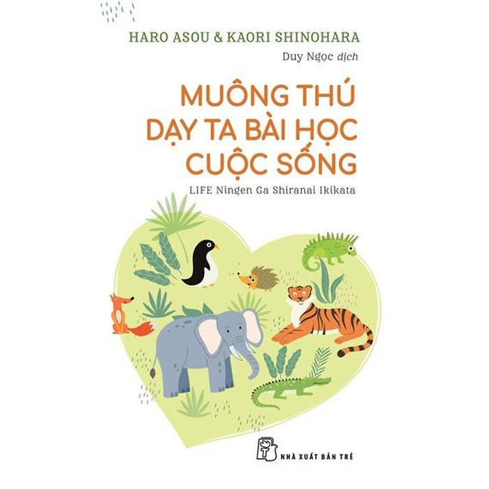 Sách-Muông Thú Dạy Ta Bài Học Cuộc Sống (Nxb Trẻ)