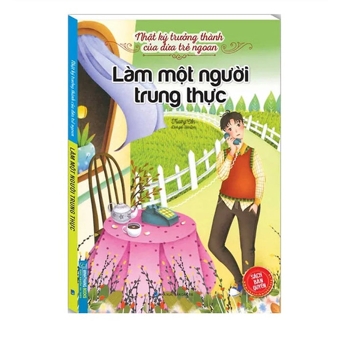 Sách - Nhật Ký Trưởng Thành Cúa Đứa Trẻ Ngoan - Làm Một Người Trung Thực