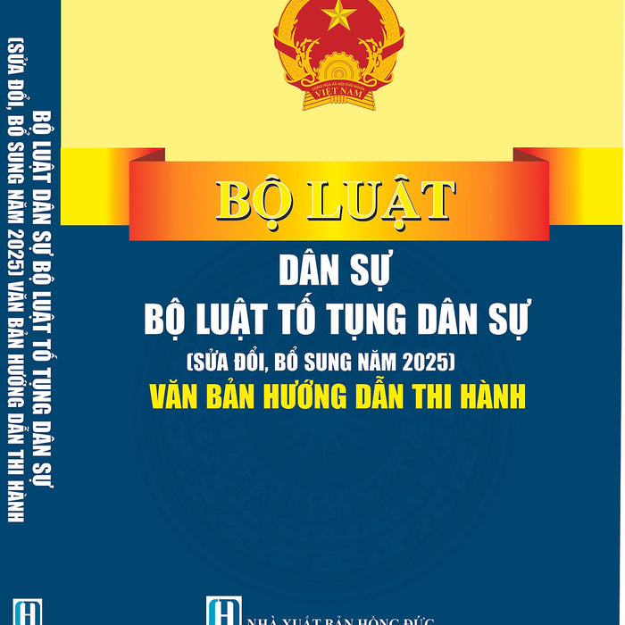 Bộ Luật Dân Sự, Bộ Luật Tố Tụng Dân Sự (Sửa Đổi, Bổ Sung Năm 2025) Văn Bản Hướng Dẫn Thi Hành