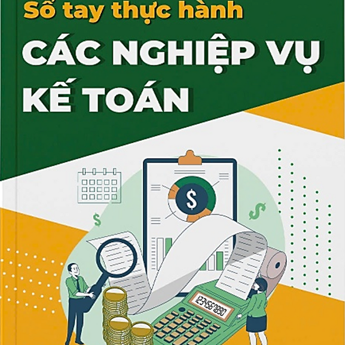 Sách Sổ Tay Thực Hành Các Nghiệp Vụ Kế Toán #Huongbook