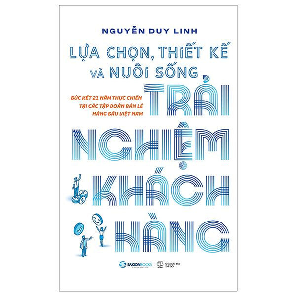 Sách - Lựa Chọn, Thiết Kế Và Nuôi Sống Trải Nghiệm Khách Hàng