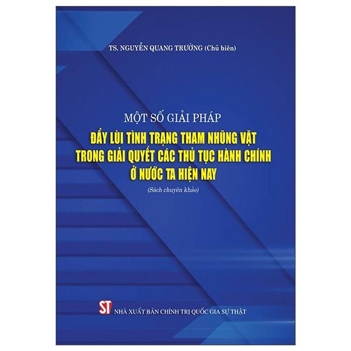 Sách - Một Số Giải Pháp Đẩy Lùi Tình Trạng Tham Nhũng Vặt Trong Giải Quyết Các Thủ Tục Hành Chính Ở Nước Ta Hiện Nay
