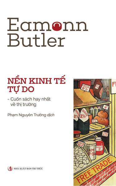 Nền Kinh Tế Tự Do - Eamonn Butler - Nhà Xuất Bản Tri Thức