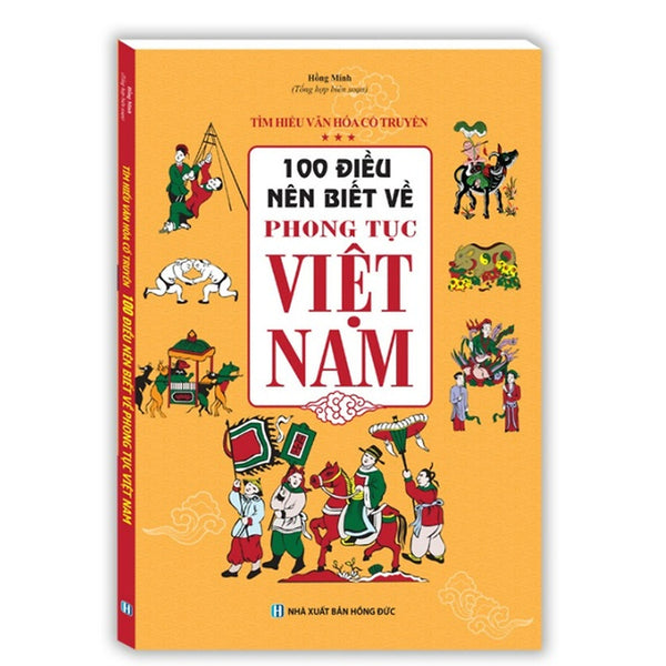 Sách - 100 Điều Nên Biết Về Phong Tục Việt Nam (Bìa Mềm)