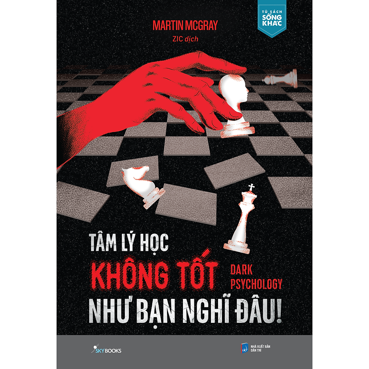 Tâm Lý Học Không Tốt Như Bạn Nghĩ Đâu! - Dark Psychology
