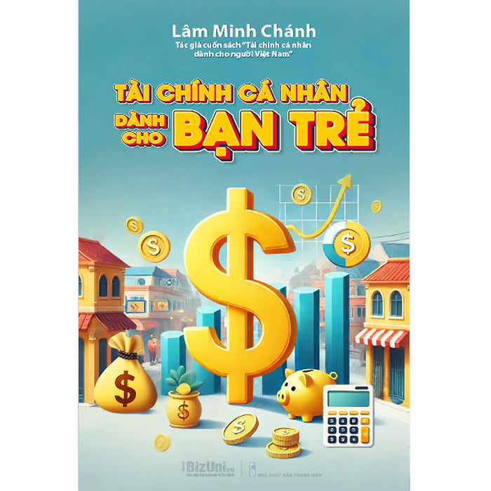 Sách Tài Chính Cá Nhân Cho Bạn Trẻ, Tác Giả Lâm Minh Chánh