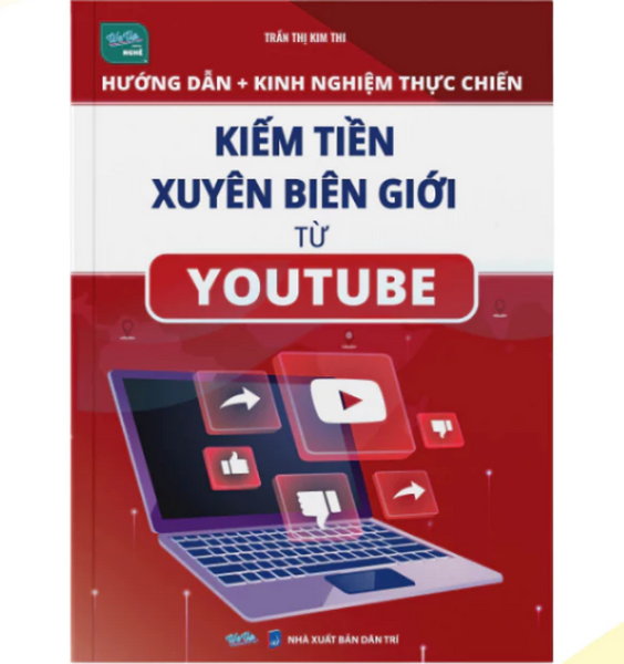 Sách - Hướng Dẫn Thực Chiến Kiếm Tiền Xuyên Biên Giới Từ Youtube (Wu)