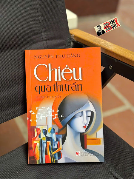 (Tiểu Thuyết) Chiều Qua Thị Trấn (Bìa Mềm) – Nguyễn Thu Hằng –Nxb Cand