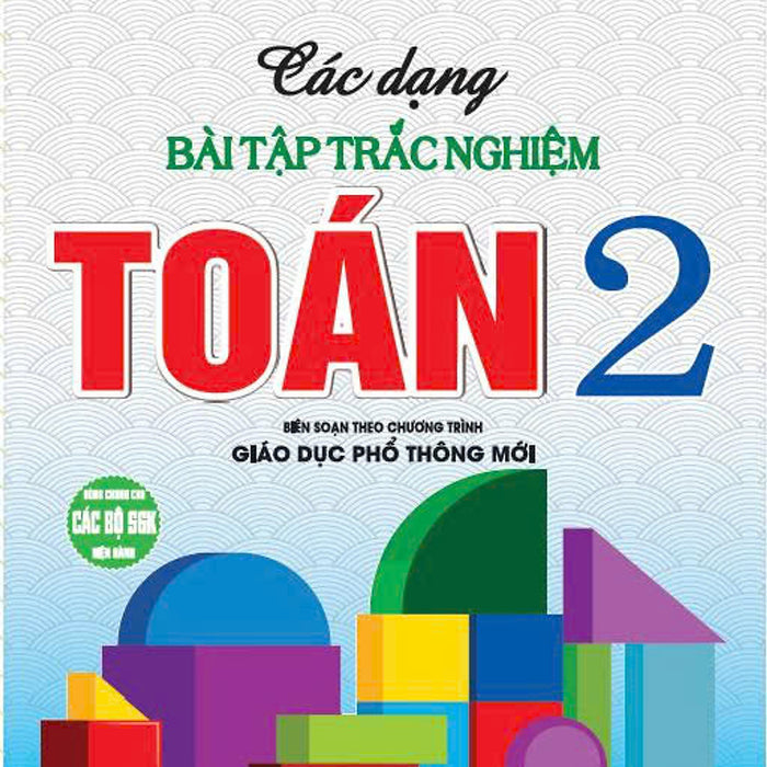 Sách - Các Dạng Bài Tập Trắc Nghiệm Toán 2 (Biên Soạn Theo Chương Trình Mới) - Ha