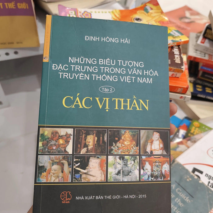 Những Biểu Tượng Đặc Trưng Trong Văn Hóa Truyền Thống Việt Nam - Tập 2: Các Vị Thần