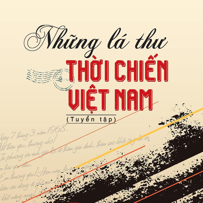 Những Lá Thư Thời Chiến Việt Nam (Tuyển Tập)
