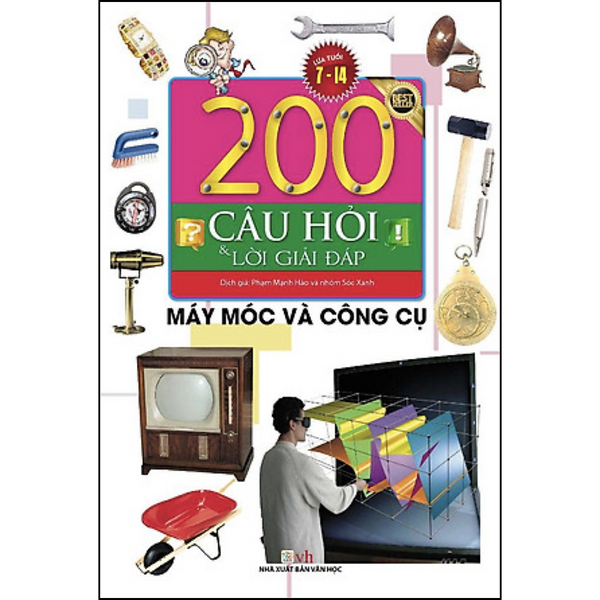 Sách 200 Câu Hỏi Và Lời Giải Đáp - Máy Móc Và Công Cụ