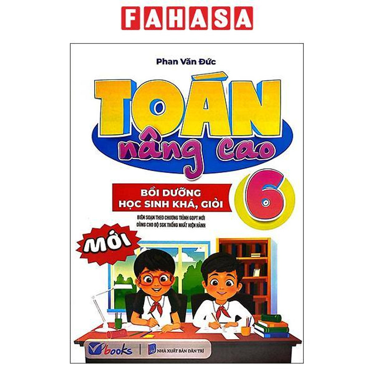 Sách - Toán Nâng Cao 6 - Bồi Dưỡng Học Sinh Khá, Giỏi (Theo Chương Trình Gdpt Mới)