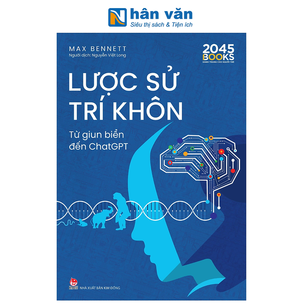 Sách - Lược Sử Trí Khôn - Từ Giun Biển Đến Chatgpt - Max Bennett