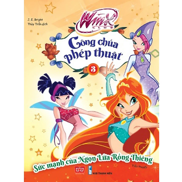 Sách - Winx - Công Chúa Phép Thuật - Sức Mạnh Của Ngọn Lửa Rồng Thiêng