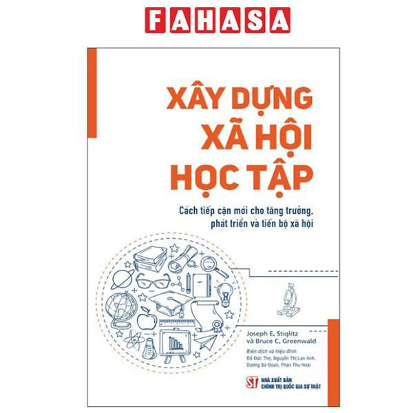 Sách - Xây Dựng Xã Hội Học Tập - Cách Tiếp Cận Mới Cho Tăng Trưởng, Phát Triển Và Tiến Bộ Xã Hội