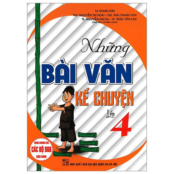 Những Bài Văn Kể Chuyện Lớp 4 (Dùng Chung Cho Các Bộ Sgk Hiện Hành) (Pđl)