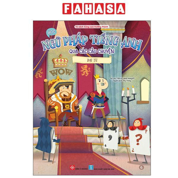 Sách - Học Ngữ Pháp Tiếng Anh Qua Các Câu Chuyện - Tập 6 - Đại Từ