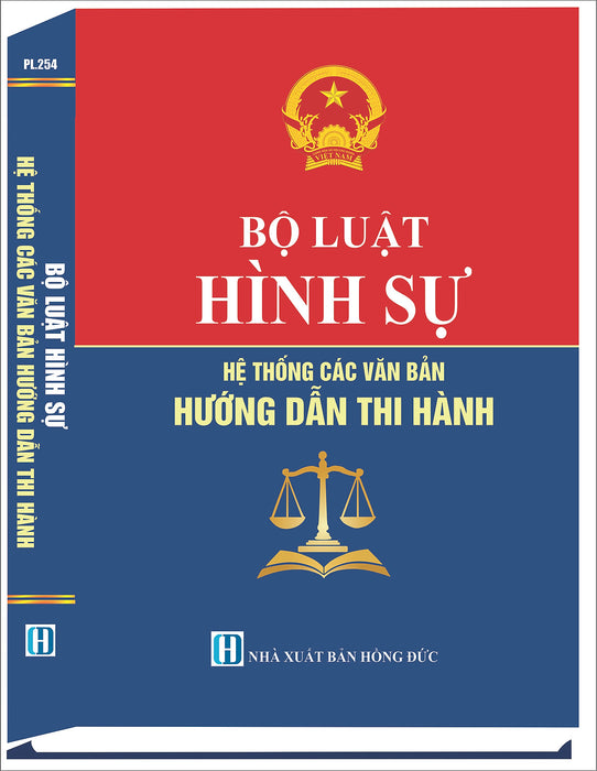Bộ Luật Hình Sự - Hệ Thống Các Văn Bản Hướng Dẫn Thi Hành