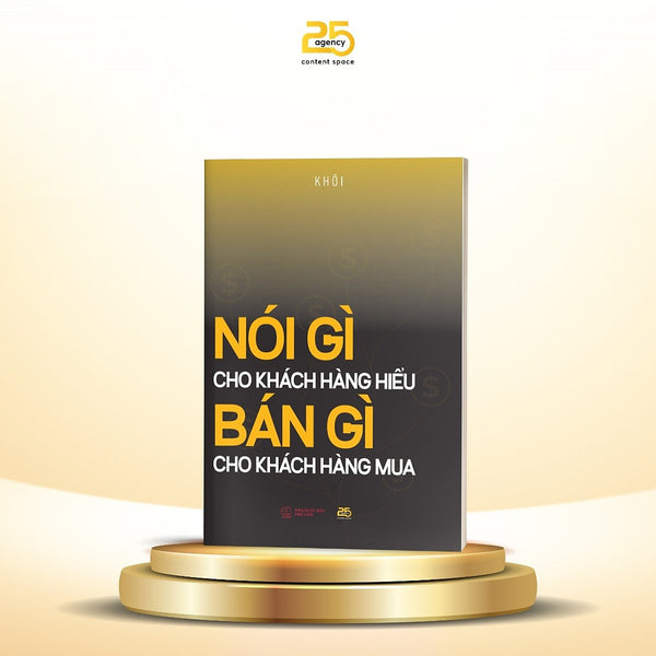 Nói Gì Cho Khách Hàng Hiểu, Bán Gì Cho Khách Hàng Mua