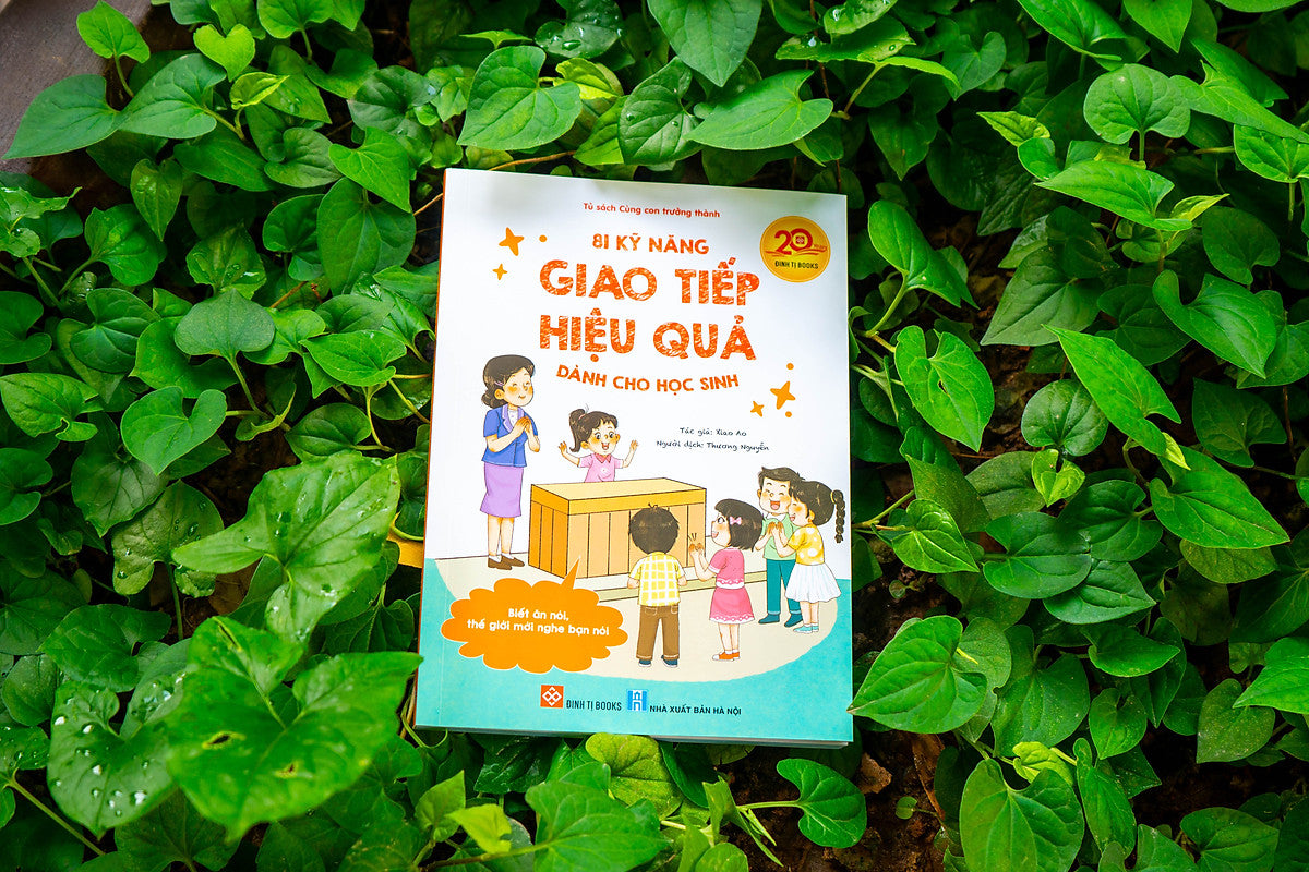 Sách 81 Kỹ Năng Giao Tiếp Hiệu Quả Dành Cho Học Sinh - Biết Ăn Nói, Thế Giới Mới Nghe Bạn Nói